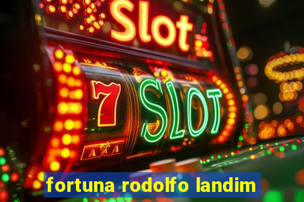 fortuna rodolfo landim